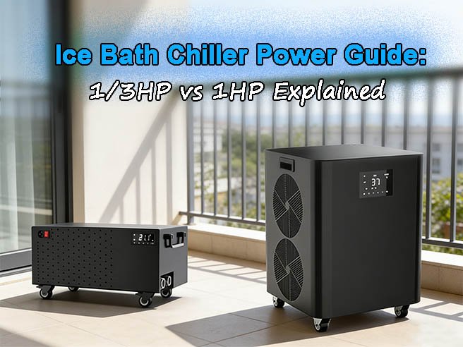 Chillmend Ice Bath Chiller Power Guide 1/3HP vs 1HP