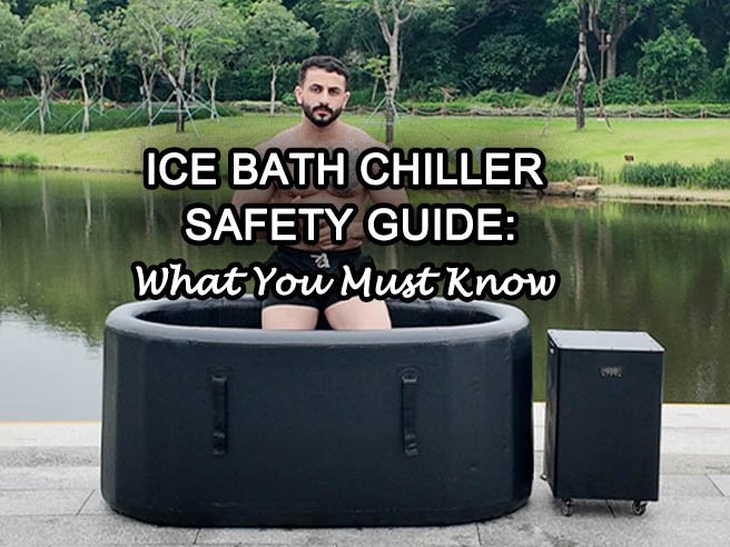 Ice Bath Chiller Safety Guide- What You Must Know