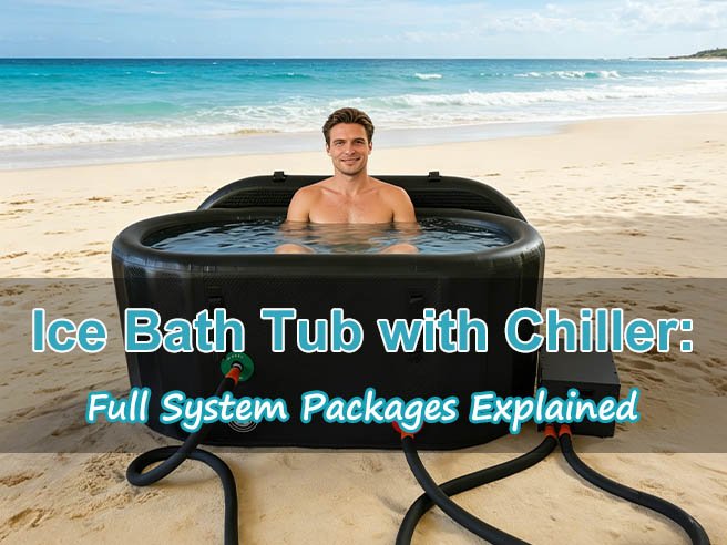 Ice Bath Tub with Chiller- Full System Packages Explained